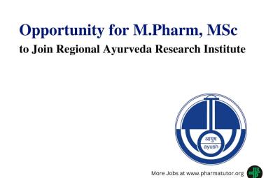 Opportunity for M.Pharm, MSc to Join Regional Ayurveda Research Institute