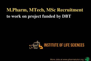 Opportunity for M.Pharm, MTech, MSc to work on project funded by DBT at Institute of Life Sciences