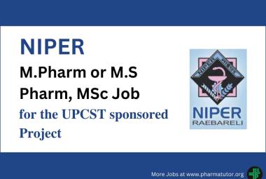 Opportunity for M.Pharm or M.S Pharm, MSc for the UPCST sponsored Project at NIPER