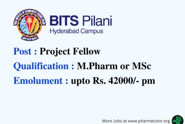 Opportunity for M.Pharm or MSc as Project Fellow at BITS