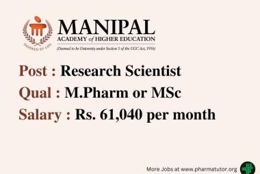 Opportunity for M.Pharm or MSc as Research Scientist at Manipal Academy of Higher Education