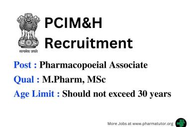 Vacancy for M.Pharm, MSc as Pharmacopoeial Associate at PCIM&H