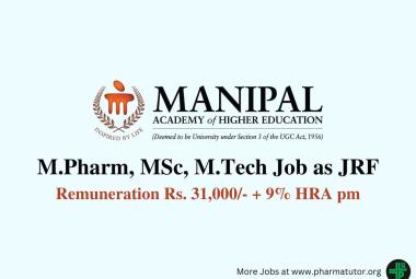 Vacancy for M.Pharm, MSc, M.Tech as JRF at Manipal Academy of Higher Education