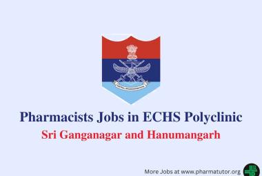 Vacancy for Pharmacists in ECHS Polyclinic, Sri Ganganagar and Hanumangarh