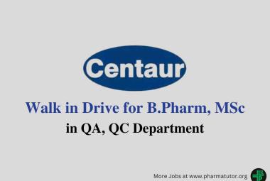 Walk in Drive for B.Pharm, MSc in QA, QC at Centaur Pharma