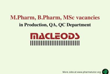 Walk in Drive for M.Pharm, B.Pharm, MSc in Production, QA, QC at Macleods Pharma