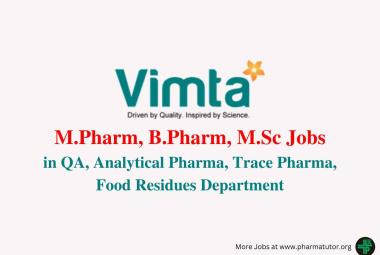 Walk in Drive for M.Pharm, B.Pharm, M.Sc in QA, Analytical Pharma, Trace Pharma, Food Residues at VIMTA
