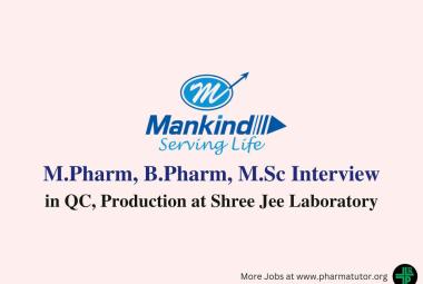 Walk in Drive for M.Pharm, B.Pharm, M.Sc in QC, Production at Shree Jee Laboratory