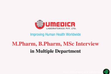 Walk in for M.Pharm, B.Pharm, MSc in Multiple Department at Umedica Laboratories
