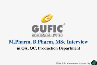 Walk in for M.Pharm, B.Pharm, MSc in QA, QC, Production at Gufic Biosciences