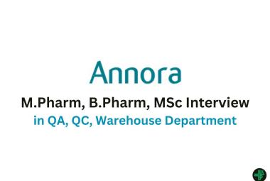 Walk in for M.Pharm, B.Pharm, MSc in QA, QC, Warehouse Department at Annora Pharma
