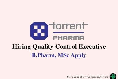 Walk in Interview for B.Pharm, MSc as Quality Control Executive at Torrent Pharma