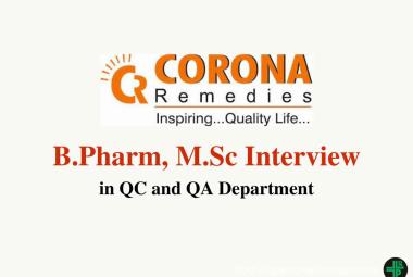 Walk in Interview on 18th February at CORONA Remedies