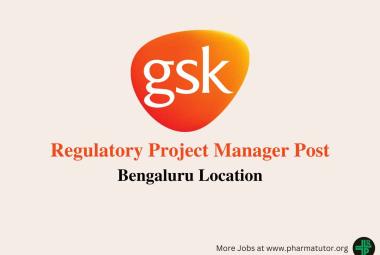 GSK Require Regulatory Project Manager