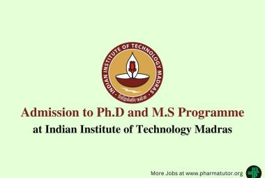 Admission to Ph.D and M.S Programme at Indian Institute of Technology Madras