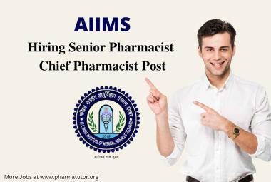 AIIMS Hiring Chief Pharmacist, Senior Pharmacist