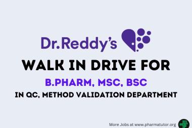 Dr. Reddy Laboratories Walk in Drive for B.Pharm, MSc, BSc in QC, Method Validation Department 