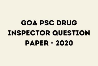 Goa PSC Drug Inspector Question Paper - 2020