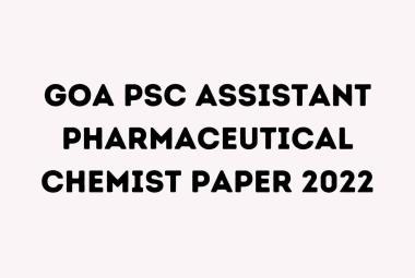 Goa PSC Assistant Pharmaceutical Chemist Paper 2022