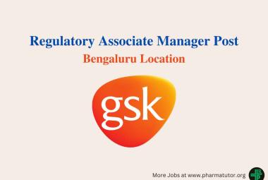 GSK looking for Regulatory Associate Manager