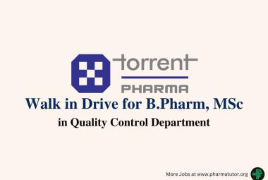 Interview for B.Pharm, MSc in Quality Control at Torrent Pharma