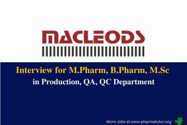 Interview for M.Pharm, B.Pharm, M.Sc in Production, QA, QC at Macleods Pharma
