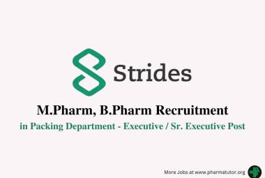 Job for M.Pharm, B.Pharm in Packing Department at Strides Pharma