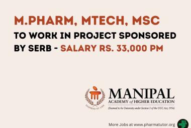 Job for M.Pharm, MTech, MSc to work in project sponsored by SERB at Manipal Academy of Higher Education