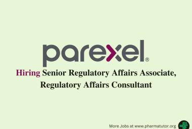 PAREXEL Hiring Senior Regulatory Affairs Associate, Regulatory Affairs Consultant
