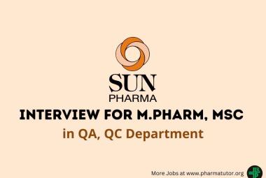 Sun Pharma Interview for M.Pharm, MSc in QA, QC