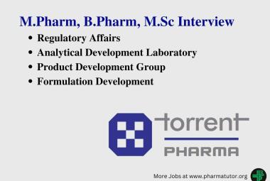 Torrent Pharma Interview for M.Pharm, B.Pharm, M.Sc in Multiple Department