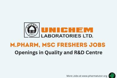 Unichem Laboratorie looking for M.Pharm, MSc Freshers in Quality and R&D