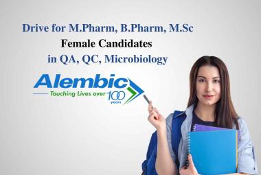 Walk In Drive for M.Pharm, B.Pharm, M.Sc Female Candidates in QA, QC, Microbiology at Alembic Pharma