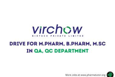 Walk in Drive for M.Pharm, B.Pharm, M.Sc in QA, QC Department at Virchow Biotech Pvt Ltd