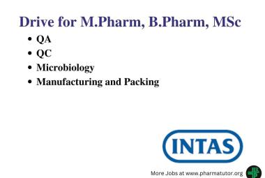 Walk In Drive for M.Pharm, B.Pharm, MSc in QA, QC, Microbiology, Manufacturing and Packing at Intas Pharma