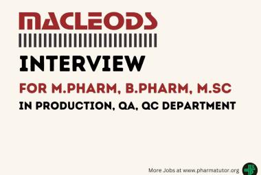 Walk in for M.Pharm, M.Sc, B.Pharm in Production, QA, QC at Macleods Pharmaceuticals