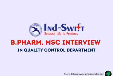 B.Pharm, MSc Interview in Quality Control Department at Ind-Swift Limited