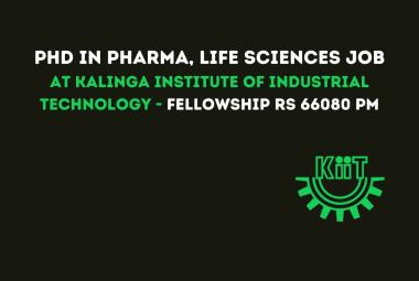 Career for PhD in Pharma, Life Sciences at Kalinga Institute of Industrial Technology