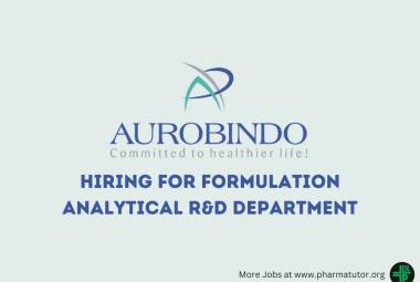 Hiring for Formulation Analytical R&D Department at Aurobindo Pharma