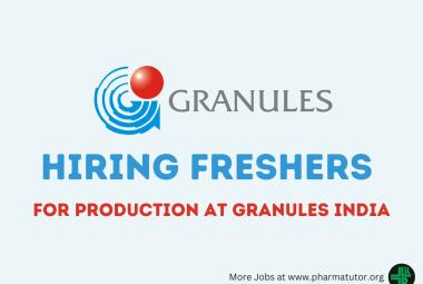 Hiring Freshers for Production at Granules India
