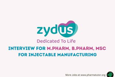 Interview for M.Pharm, B.Pharm, MSc for Injectable Manufacturing at Zydus Lifesciences