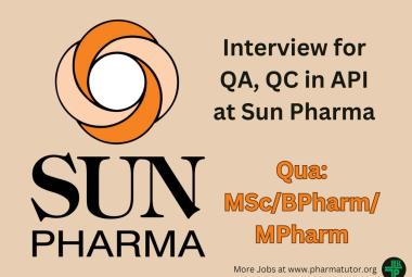 Interview for QA, QC in API at Sun Pharmaceutical Industries