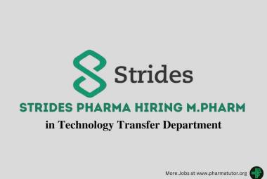Job for M.Pharm in Technology Transfer at Strides Pharma
