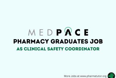 Job for Pharmacy Graduates as Clinical Safety Coordinator at Medpace
