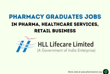 Job for Pharmacy Graduates in Pharma, Healthcare Services, Retail Business at HLL Lifecare