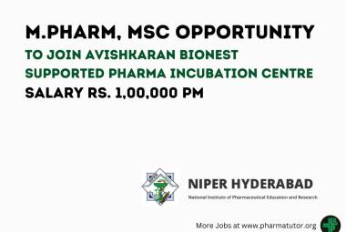 M.Pharm, MSc Opportunity to join Avishkaran BioNEST supported pharma incubation centre at NIPER