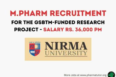 M.Pharm Recruitment for the GSBTM-funded research project at Nirma University