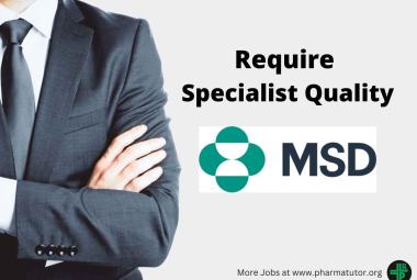 MSD looking for Specialist Quality