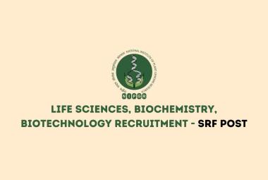 NIPGR Life Sciences, Biochemistry, Biotechnology Recruitment