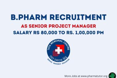 Opportunity for B.Pharm as Senior Project Manager at Tata Memorial Hospital